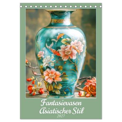 Fantasievasen - Asiatischer Stil (Tischkalender 2027 DIN A5 hoch), CALVENDO Monatskalender