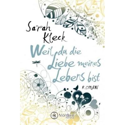 Weil du die Liebe meines Lebens bist, Taschenbuch von Sarah Kleck, Montlake Romance, 978-1-5039-4329-2