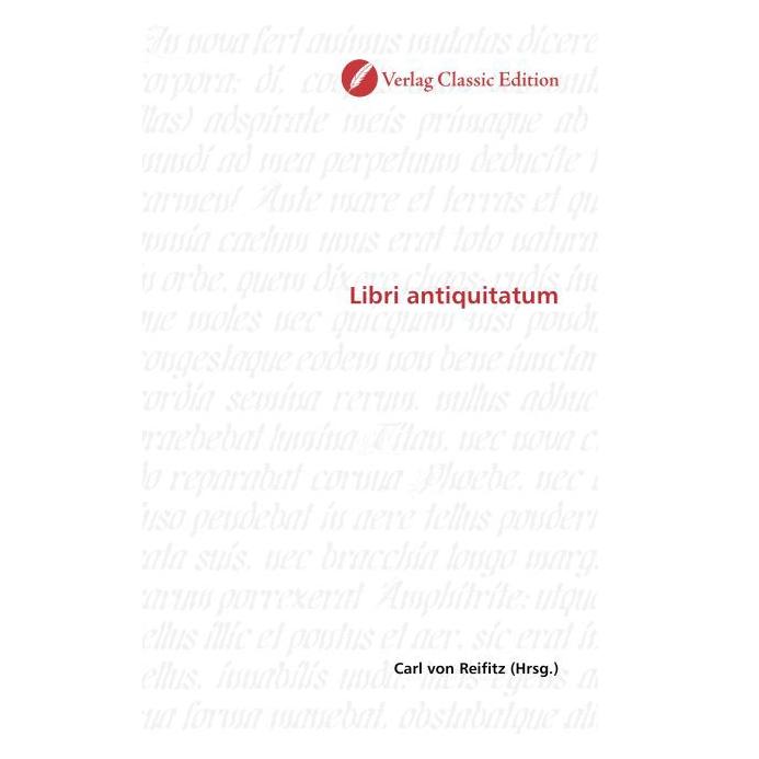 Classic Edition Libri antiquitatum (Softcover, Carl von Reifitz) (55263072)