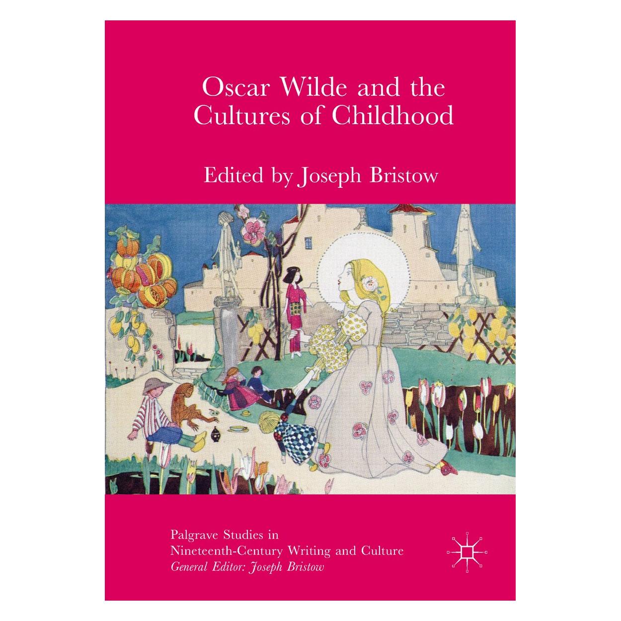 Springer Oscar Wilde and the Cultures of Childhood (Englisch, Hardcover, Joseph Bristow) (9783319604107)