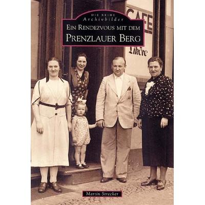 Ein Rendezvous mit dem Prenzlauer Berg, Taschenbuch von Martin Strecker, Sutton, 978-3-89702-377-2