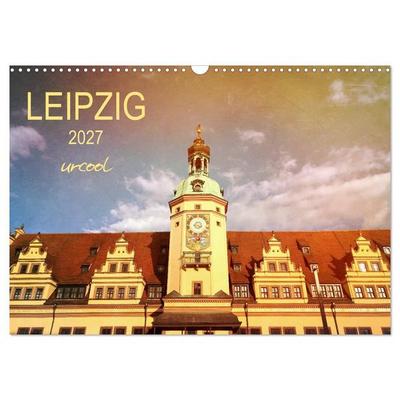 LEIPZIG urcool (Wandkalender 2027 DIN A3 quer), CALVENDO Monatskalender