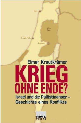 Elmar Krautkrämer - Krieg ohne Ende? Israel und die Palästinenser - Geschichte eines Konflikts. - Preis vom 30.09.2026 22:30:23 h