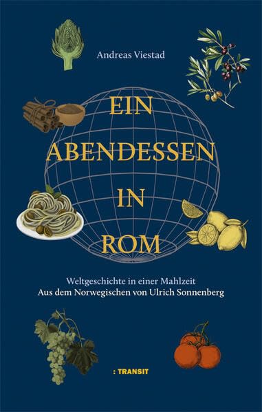 Andreas Viestad - Ein Abendessen in Rom: Weltgeschichte in einer Mahlzeit - Preis vom 30.09.2026 09:01:18 h