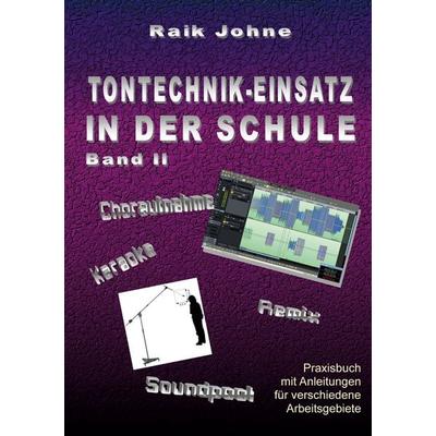 Tontechnik-Einsatz in der Schule - Band II -
