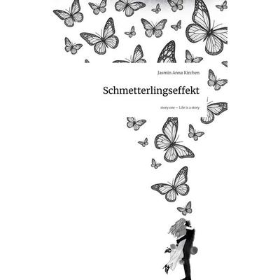 Schmetterlingseffekt. Life is a Story - story.one, Gebundene Ausgabe von Jasmin Anna Kirchen, Storylution, 978-3-7118-0391-7