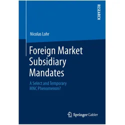 Foreign Market Subsidiary Mandates, Fachbücher von Nicolas Lohr