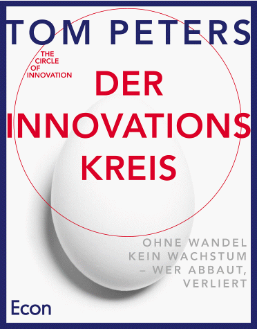 Tom Peters - Der Innovationskreis. The Circle of Innovation. Ohne Wandel kein Wachstum - wer abbaut, verliert - Preis vom 05.10.2026 03:47:11 h