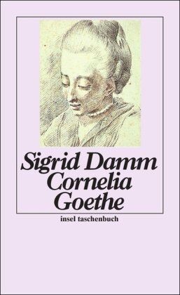 Sigrid Damm - Cornelia Goethe (insel taschenbuch) - Preis vom 02.10.2026 23:42:20 h