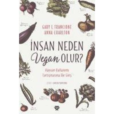 Insan Neden Vegan Olur, Taschenbuch von Gary L. Francione,Anna Charlton, Metropolis Yayinlari