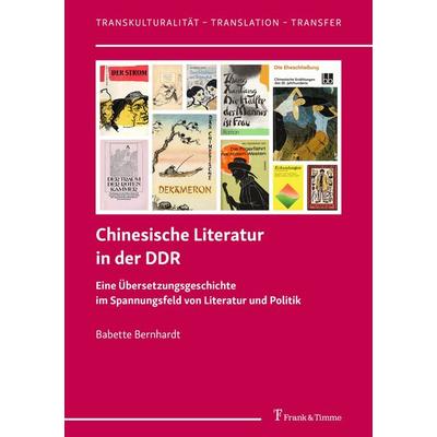 Chinesische Literatur in der DDR, Taschenbuch von Babette Bernhardt, Frank & Timme, 978-3-7329-1150-9