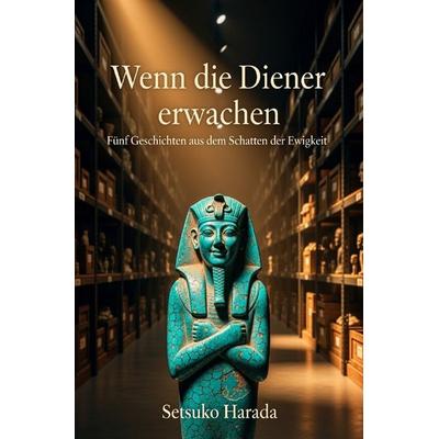 Wenn die Diener erwachen, Taschenbuch von Setsuko Harada, Epubli, 978-3-565-34845-9