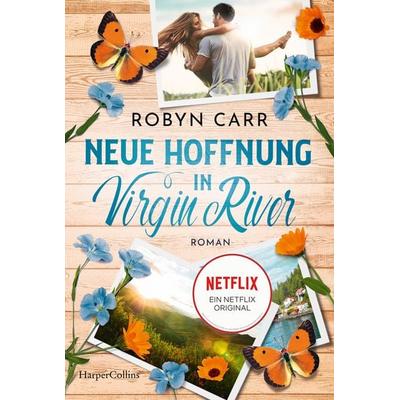 Neue Hoffnung in Virgin River, Taschenbuch von Robyn Carr, HarperCollins Taschenbuch, 978-3-365-01182-9