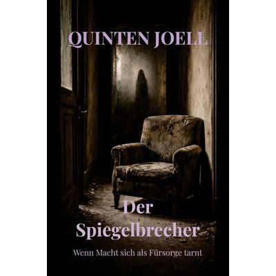 Der Spiegelbrecher, Taschenbuch von Quinten Joell, Brave New Books, 978-94-6538-878-6