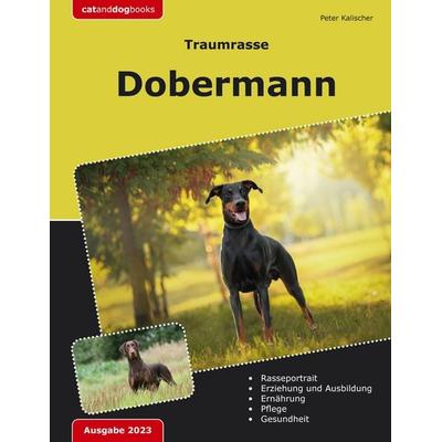 Traumrasse: Dobermann, Taschenbuch von Peter Kalischer, BoD – Books on Demand, 978-3-7568-8221-2