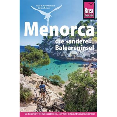 Reise Know-How Reiseführer Menorca, die andere Baleareninsel, Taschenbuch von Hans-R. Grundmann,Sandra Roters, Reise Know-How Verlag Dr. Hans-R.