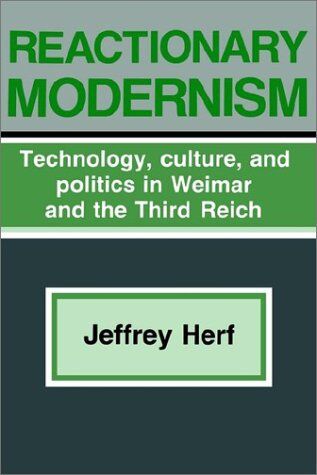 Herf - Reactionary Modernism: Technology, Culture, and Politics in Weimar and the Third Reich - Preis vom 30.09.2026 09:01:18 h