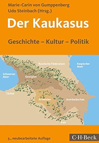 Gumppenberg, Marie-Carin von - Der Kaukasus: Geschichte, Kultur, Politik - Preis vom 09.10.2026 07:28:09 h