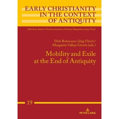 Mobility and Exile at the End of Antiquity, Gebundene Ausgabe von , Peter Lang GmbH, Internationaler Verlag der Wissenschaften, 978-3-631-73431-5
