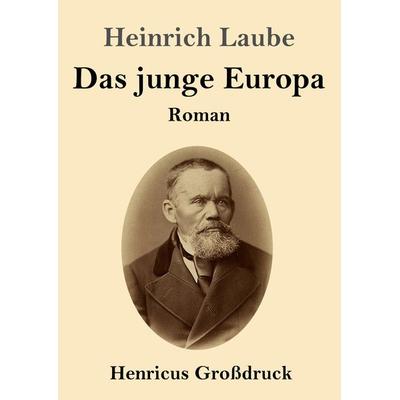 Das junge Europa (Großdruck), Taschenbuch von Heinrich Laube, BoD - Books on Demand, 978-3-8478-3300-0
