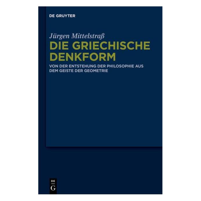De Gruyter MittelstraÃ:Die griechische Denkform (Deutsch, Hardcover, Jürgen Mittelstrass) (61636328)
