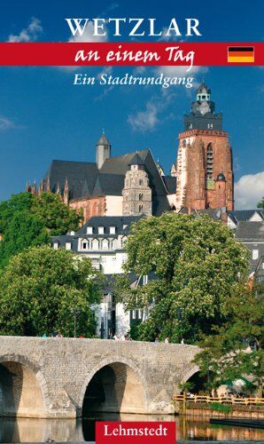 Pia Thauwald - Wetzlar an einem Tag: Ein Stadtrundgang - Preis vom 16.10.2026 11:41:07 h