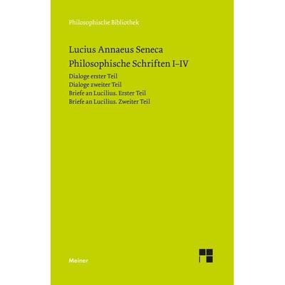 Philosophische Schriften, Gebundene Ausgabe von Seneca, Meiner, F, 978-3-7873-1129-3