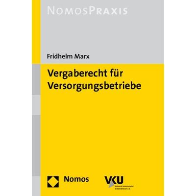 Vergaberecht für Versorgungsbetriebe, Taschenbuch von Fridhelm Marx, Nomos, 978-3-8329-6132-9