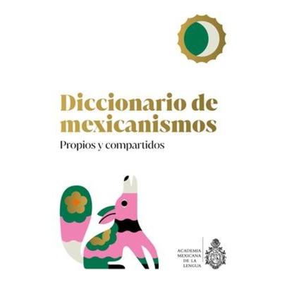 Diccionario de Mexicanismos. Propios Y Compartidos, Taschenbuch von A. C. La Academia Mexicana de la Lengua, Planeta Publishing Corp,