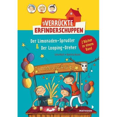 Der verrückte Erfinderschuppen - Doppelband: Der Limonaden-Sprudler & Der Looping-Dreher, Gebundene Ausgabe von Lena Hach, Mixtvision,