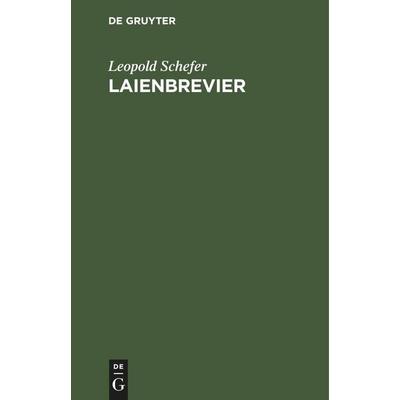 Laienbrevier, Gebundene Ausgabe von Leopold Schefer, De Gruyter, 978-3-11-260577-6