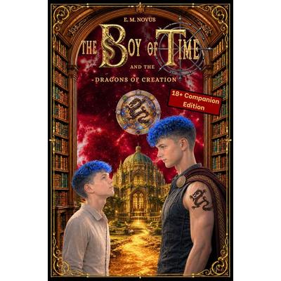 The Boy of Time and the Dracons of Creation, Gebundene Ausgabe von E. M. Novus, Der Junge der Zeit, 978-3-694-70011-1