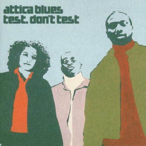 Attica Blues - Test,Don't Test - Preis vom 30.09.2026 09:01:18 h
