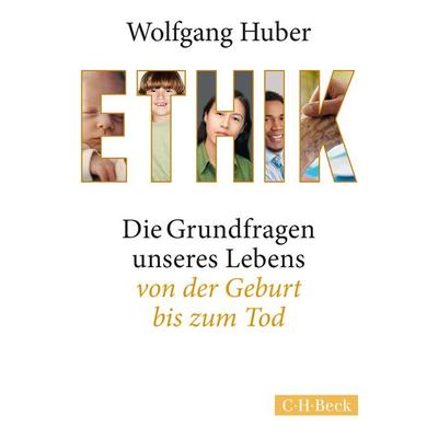 Ethik, Taschenbuch von Wolfgang Huber, C.H. Beck, 978-3-406-68832-4