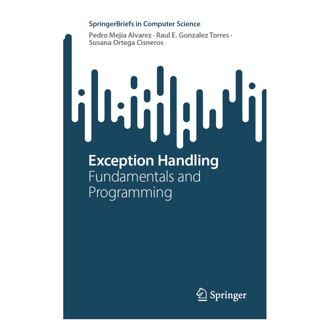 Springer Exception Handling (Englisch, Softcover, Pedro Mejia Alvarez, Raul E. Gonzalez Torres, Susana Ortega Cisneros) (56988792)