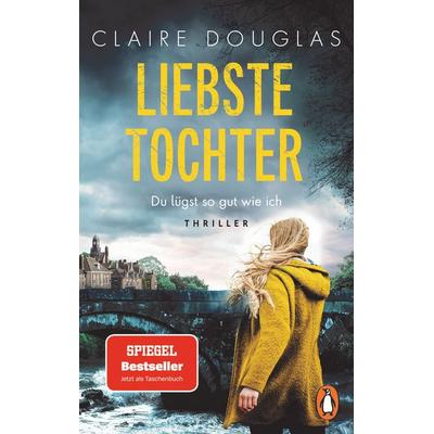 Liebste Tochter – Du lügst so gut wie ich, Taschenbuch von Claire Douglas, Penguin