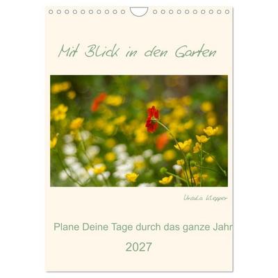 Mit Blick in den Garten (Wandkalender 2027 DIN A4 hoch), CALVENDO Monatskalender