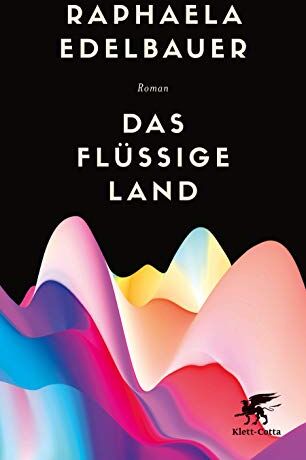 Raphaela Edelbauer - Das flüssige Land: Roman - Preis vom 14.10.2026 23:07:16 h