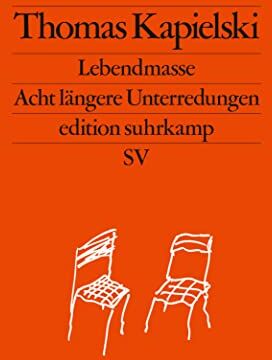 Thomas Kapielski - Lebendmasse: Acht längere Unterredungen (edition suhrkamp) - Preis vom 09.10.2026 07:28:09 h