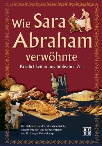 Fahrenkamp, H. Juergen - Das Kochbuch der Kochbücher: Köstlichkeiten aus biblischer Zeit - Preis vom 05.10.2026 03:47:11 h