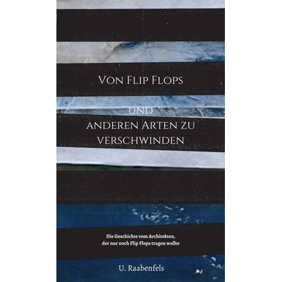 Von Flip Flops und anderen Arten zu verschwinden, Gebundene Ausgabe von U. Raabenfels, Buchschmiede, 978-3-99070-132-4