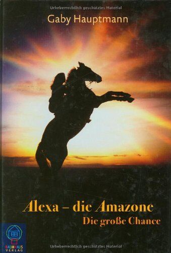 Gaby Hauptmann - Alexa, die Amazone - Die große Chance - Preis vom 17.10.2026 19:25:27 h