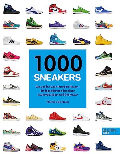 Mathieu Le Maux - 1000 Sneakers: Von Air Jordan über Pump bis Yeezy – Die legendärsten Sneakers aus Mode, Sport und Popkultur - Preis vom 09.10.2026 07:28:09 h