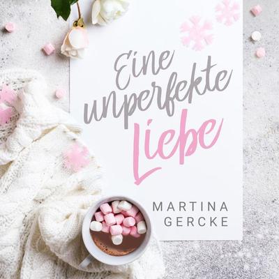 Eine unperfekte Liebe - Martina Gercke, Audio, 4260158976978