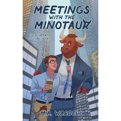 Meetings with the Minotaur, Taschenbuch von Wardell, M.A. Wardell, 978-1-964146-18-8