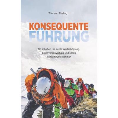Konsequente Führung, Gebundene Ausgabe von Thorsten Ebeling, Wiley-VCH, 978-3-527-51053-5
