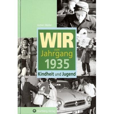 Wir vom Jahrgang 1935, Gebundene Ausgabe von Jochen Müller, Wartberg Verlag