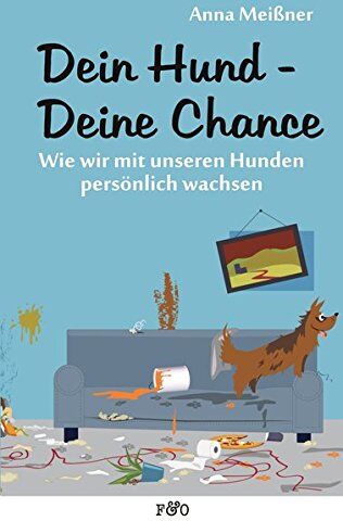 Anna Meissner - Dein Hund - Deine Chance: Wie wir mit unseren Hunden persönlich wachsen - Preis vom 01.10.2026 17:08:56 h