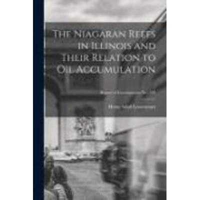 The Niagaran Reefs in Illinois and Their Relation to Oil Accumulation; Report of Investigations No. 145, Taschenbuch von Heinz Adolf Lowenstam,