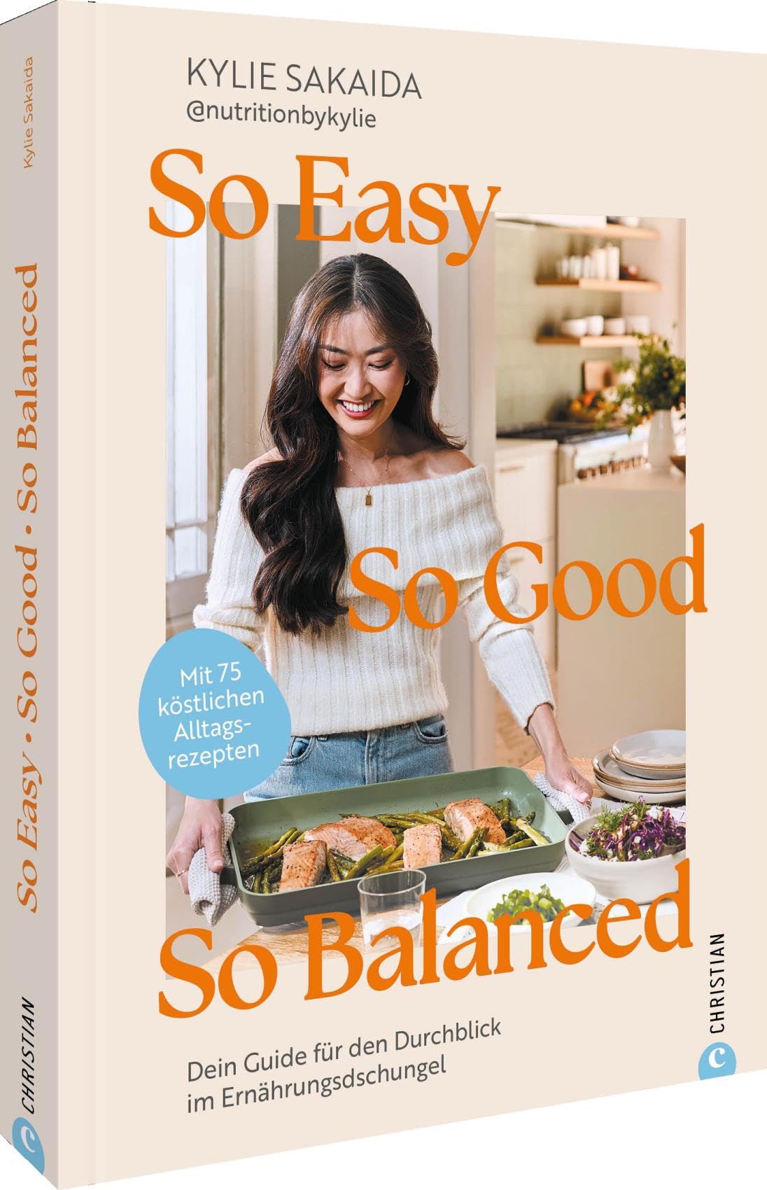 Kylie Sakaida - So easy, so good, so balanced: Dein Guide für den Durchblick im Ernährungsdschungel. Mit 75 köstlichen Alltagsrezepten, die lecker und gesund sind – ... Ernährung! Ein NEW YORK TIMES Bestseller - Preis vom 12.10.2026 11:37:12 h